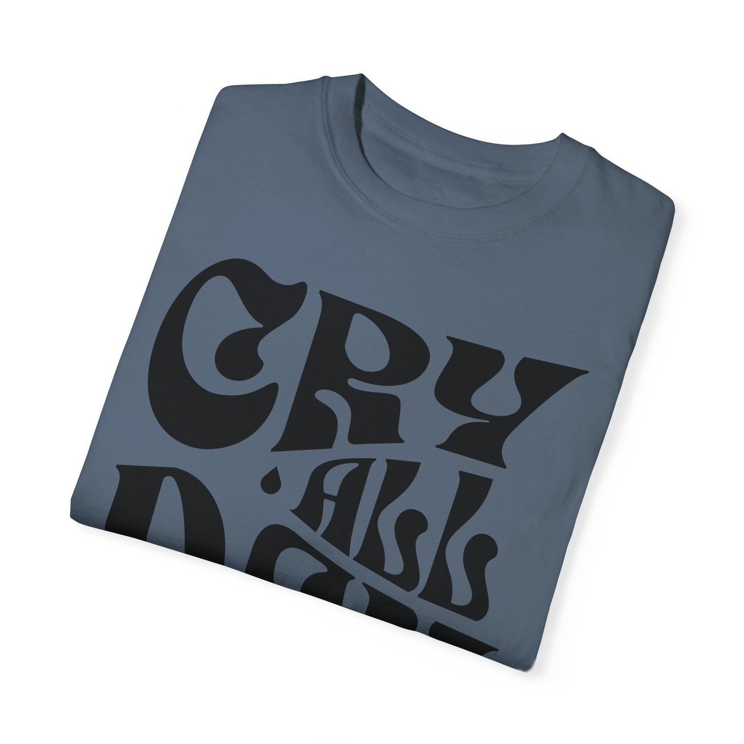 Cry All Day Club Unisex Garment-Dyed T-shirt - Grief, Death, Love, Loss, Mourning