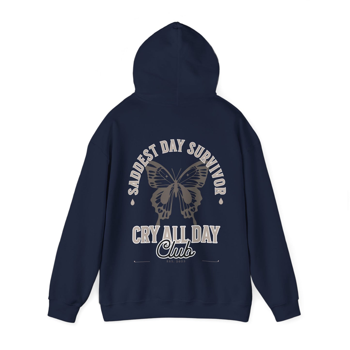 Saddest Day Survivor Cry All Day Club Unisex Heavy Blend™ Hooded Sweatshirt - Grief, Death, Love, Loss, Hope