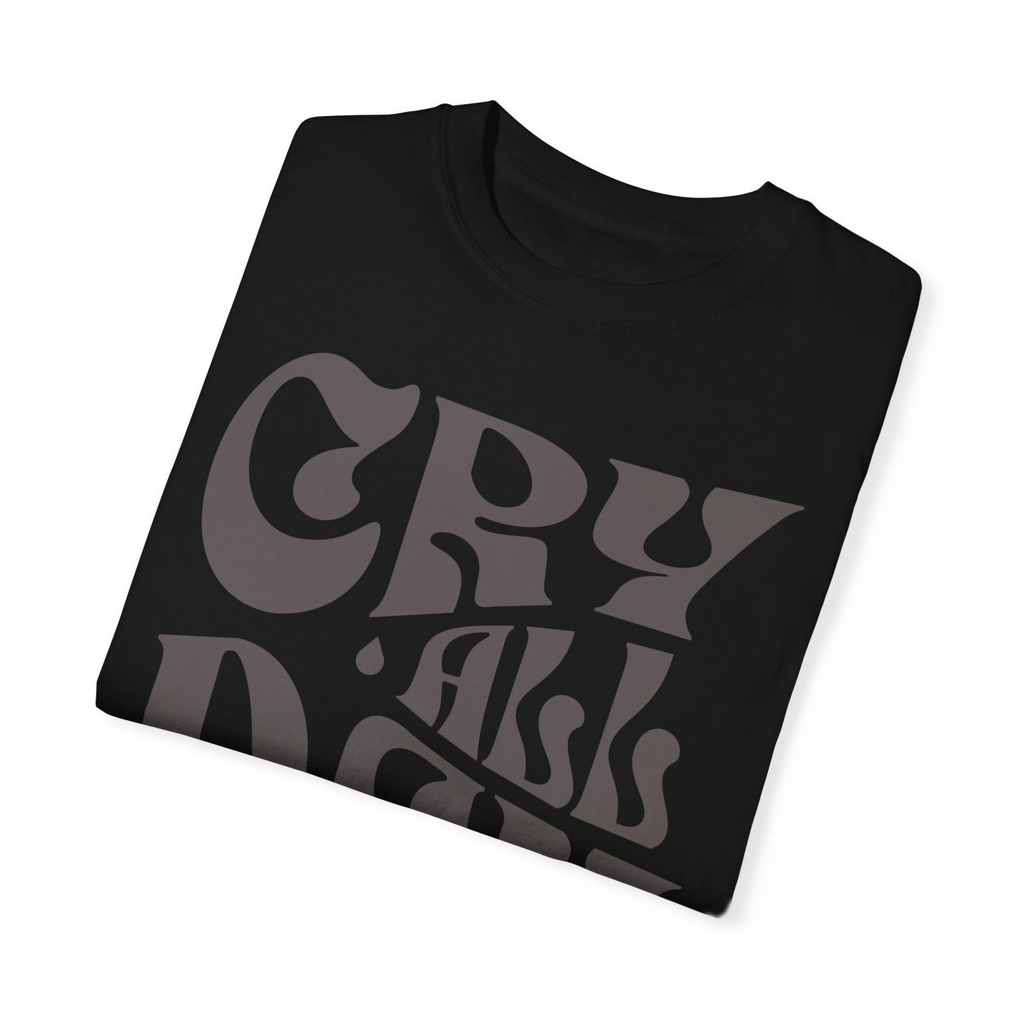 Cry All Day Club Unisex Garment-Dyed T-shirt - Grief, Death, Love, Loss, Mourning