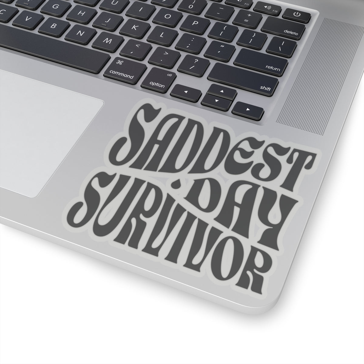 Saddest Day Survivor Kiss-Cut Sticker - Grief, Death, Love, Loss, Hope - Transparent/White