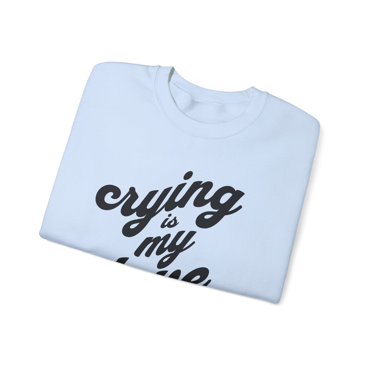 Crying is My Love Language Unisex Heavy Blend™ Crewneck Sweatshirt - Grief, Death, Love, Loss, Mourning