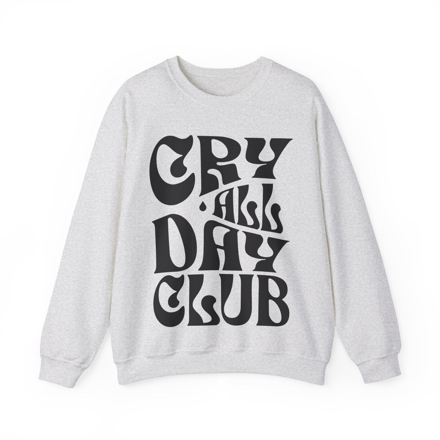 Cry All Day Club Unisex Heavy Blend™ Crewneck Sweatshirt - Grief, Death, Love, Loss, Mourning