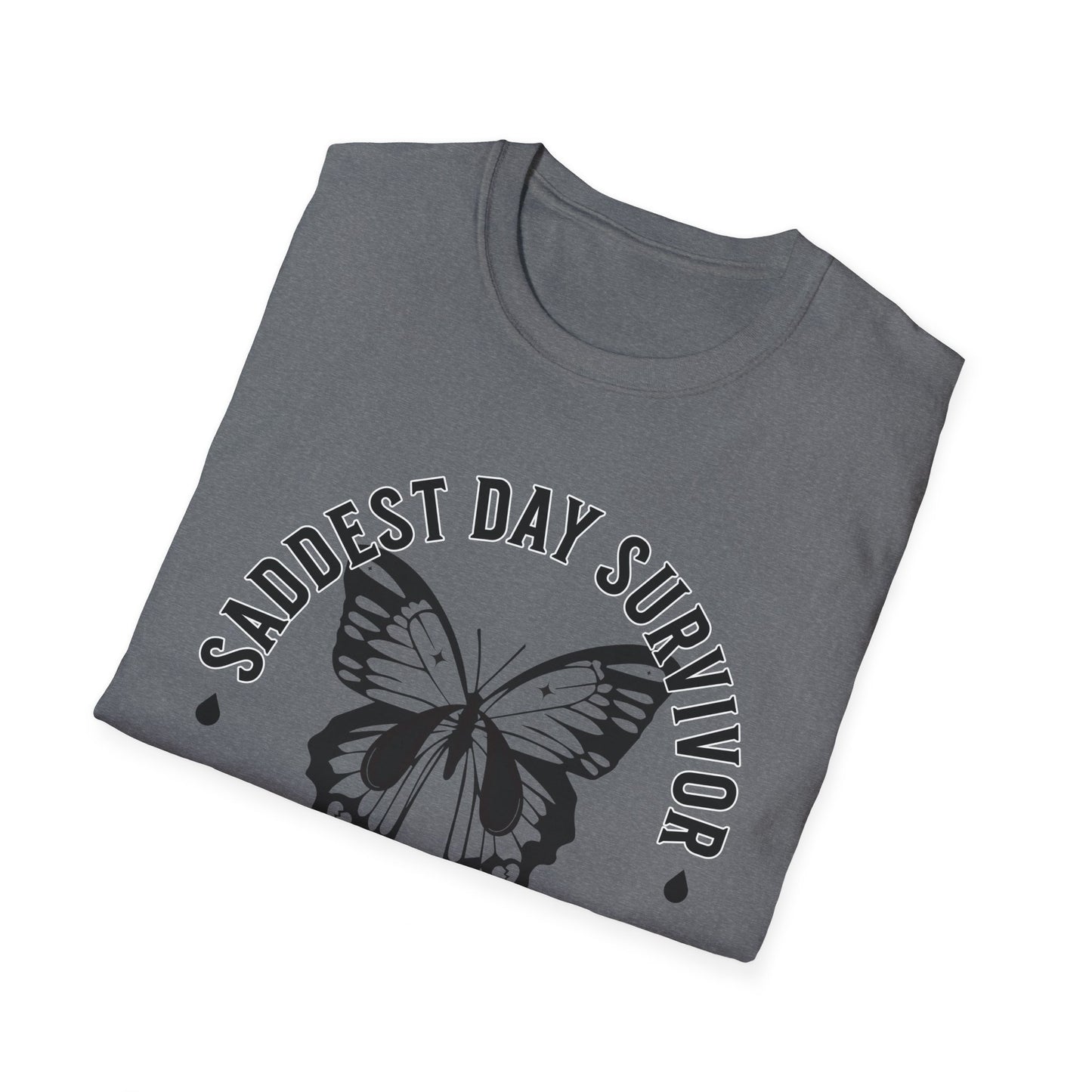 Saddest Day Survivor / Cry All Day Club Unisex Softstyle T-Shirt - Grief, Death, Loss, Love, Hope - Printed Front