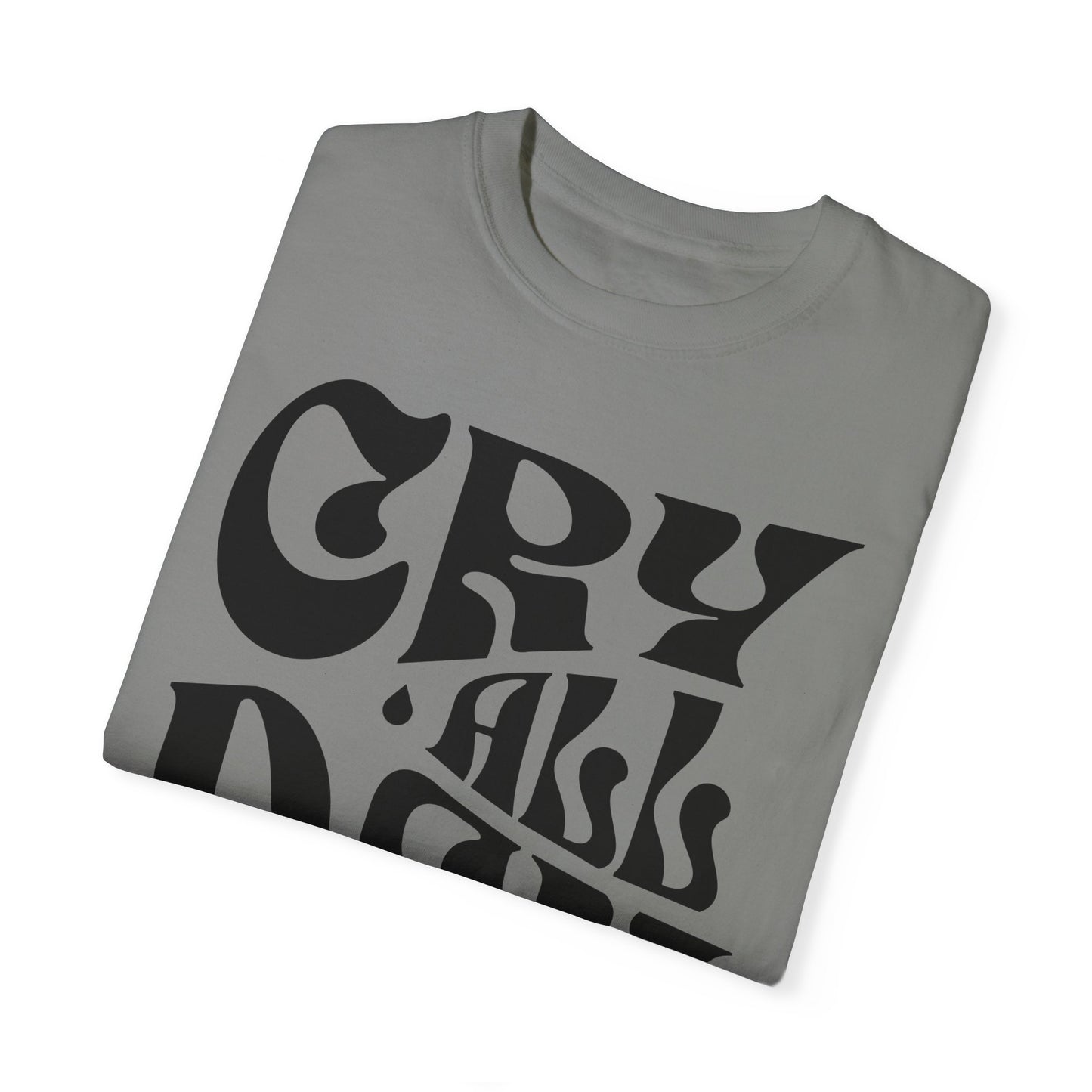 Cry All Day Club Unisex Garment-Dyed T-shirt - Grief, Death, Love, Loss, Mourning