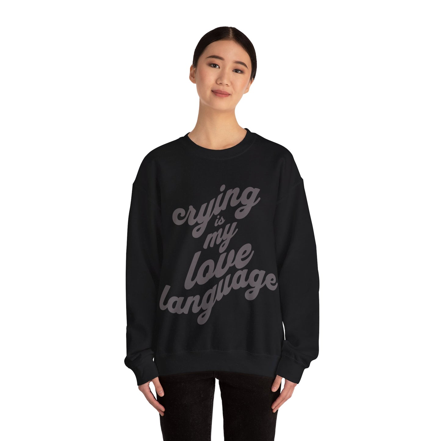 Crying is My Love Language Unisex Heavy Blend™ Crewneck Sweatshirt - Grief, Death, Love, Loss, Mourning