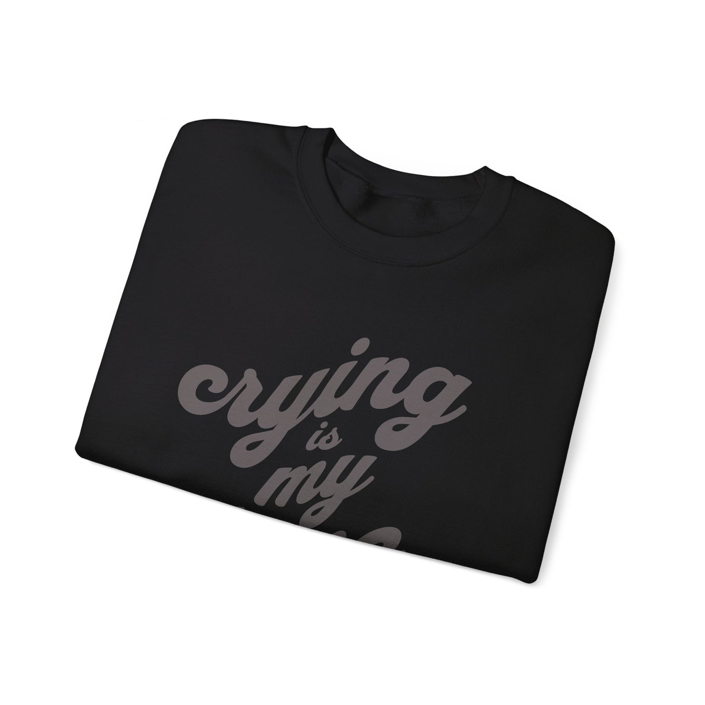 Crying is My Love Language Unisex Heavy Blend™ Crewneck Sweatshirt - Grief, Death, Love, Loss, Mourning