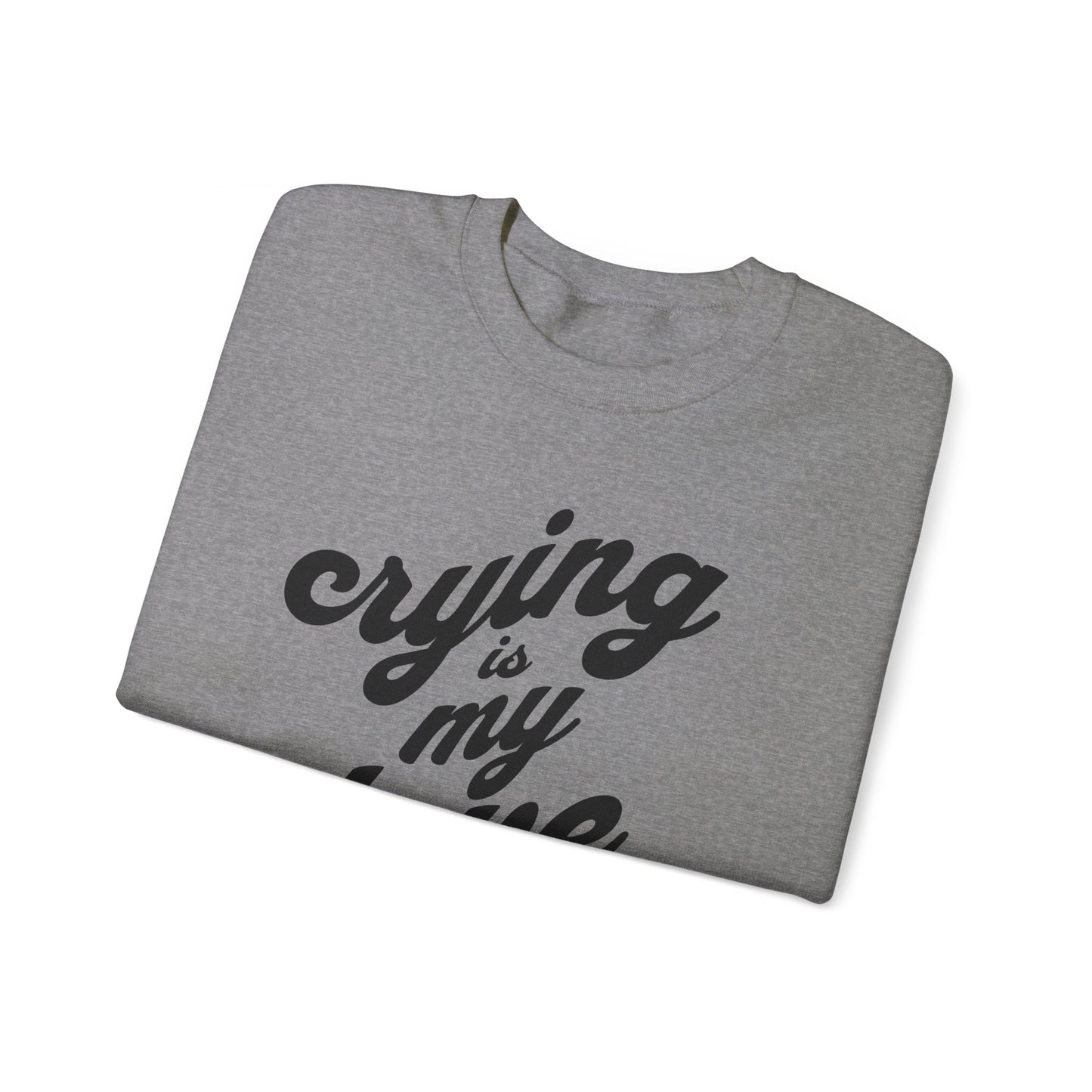 Crying is My Love Language Unisex Heavy Blend™ Crewneck Sweatshirt - Grief, Death, Love, Loss, Mourning