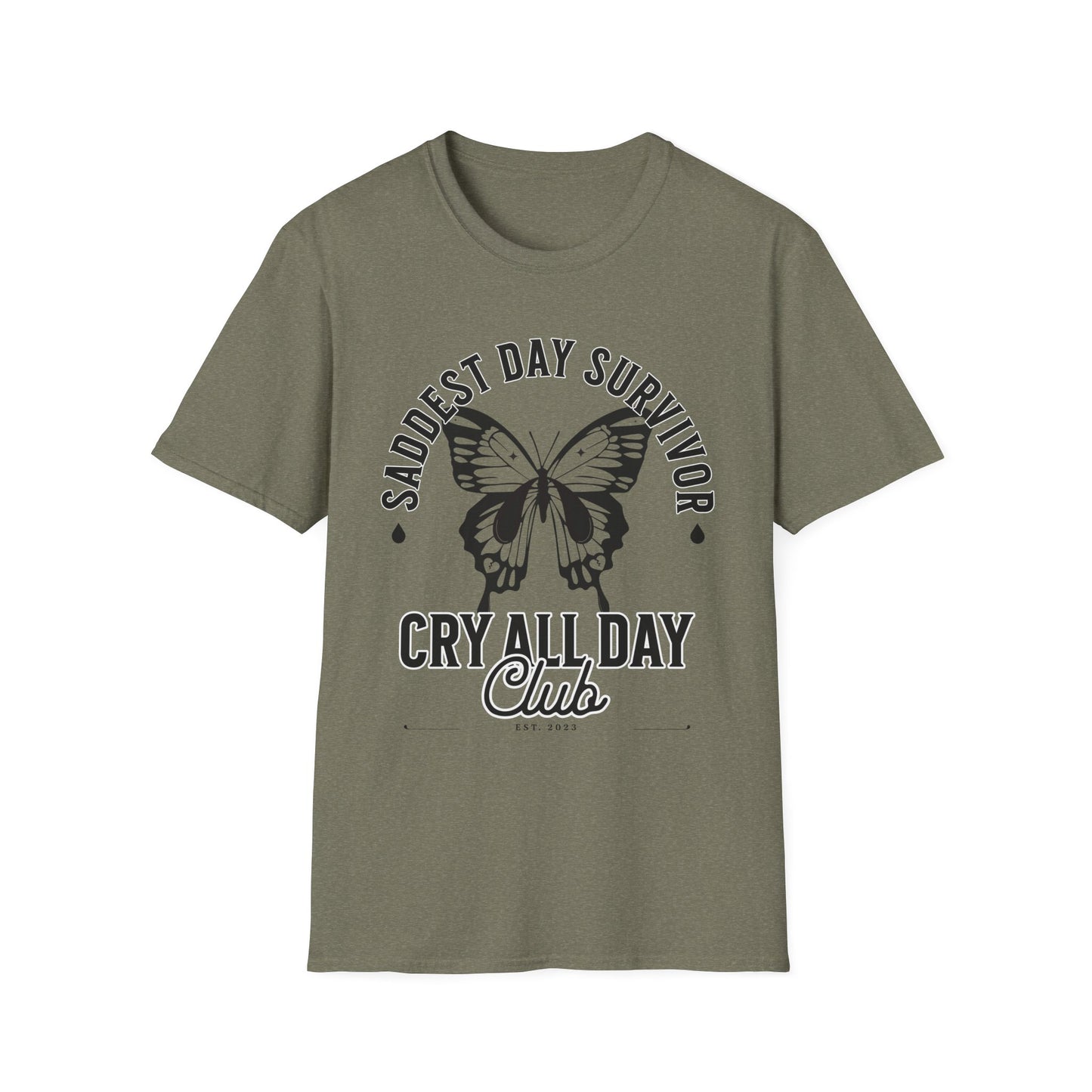 Saddest Day Survivor / Cry All Day Club Unisex Softstyle T-Shirt - Grief, Death, Loss, Love, Hope - Printed Front