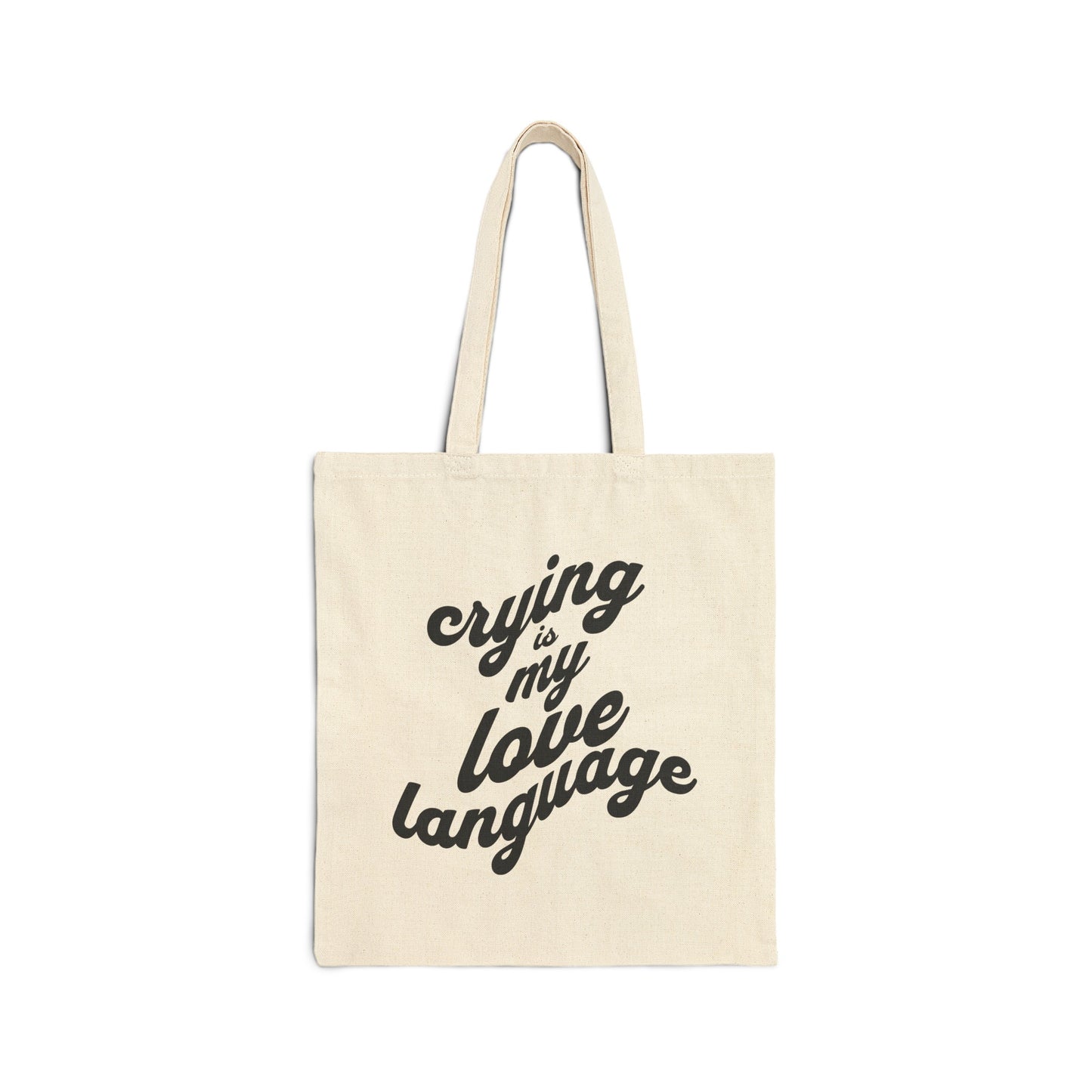 Crying is My Love Language Cotton Canvas Tote Bag - Grief, Death, Love, Loss, Mourning