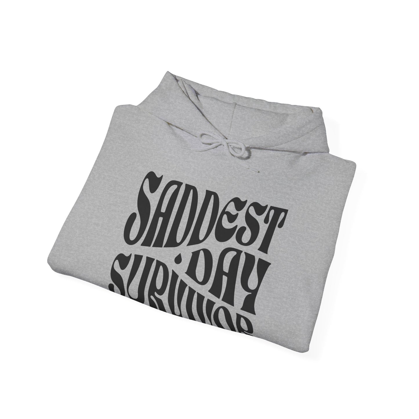 Saddest Day Survivor Unisex Heavy Blend™ Hooded Sweatshirt - Grief, Death, Love, Loss, Mourning