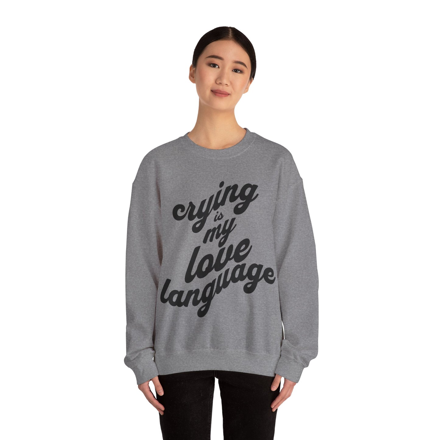 Crying is My Love Language Unisex Heavy Blend™ Crewneck Sweatshirt - Grief, Death, Love, Loss, Mourning