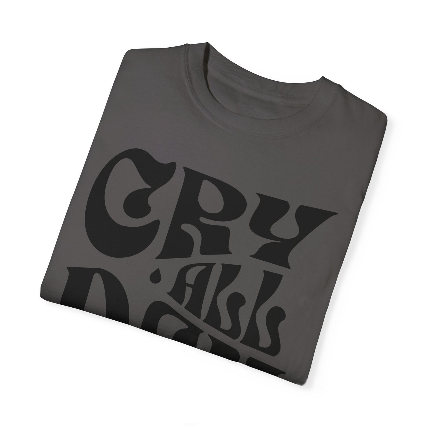 Cry All Day Club Unisex Garment-Dyed T-shirt - Grief, Death, Love, Loss, Mourning