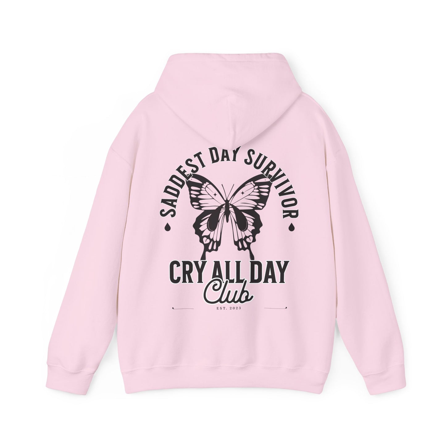 Saddest Day Survivor Cry All Day Club Unisex Heavy Blend™ Hooded Sweatshirt - Grief, Death, Love, Loss, Hope