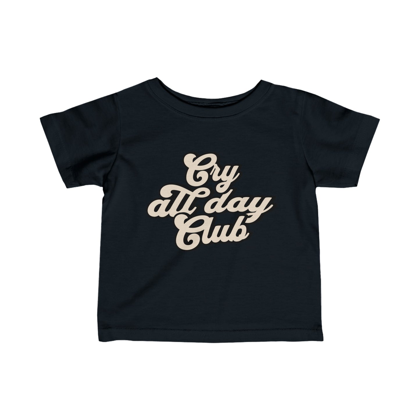 Cry All Day Club Infant Baby/Toddler Fine Cotton Jersey Tee