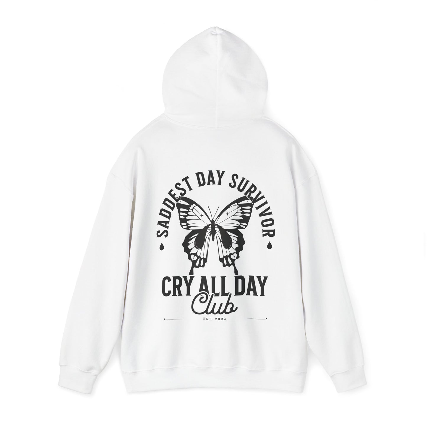 Saddest Day Survivor Cry All Day Club Unisex Heavy Blend™ Hooded Sweatshirt - Grief, Death, Love, Loss, Hope