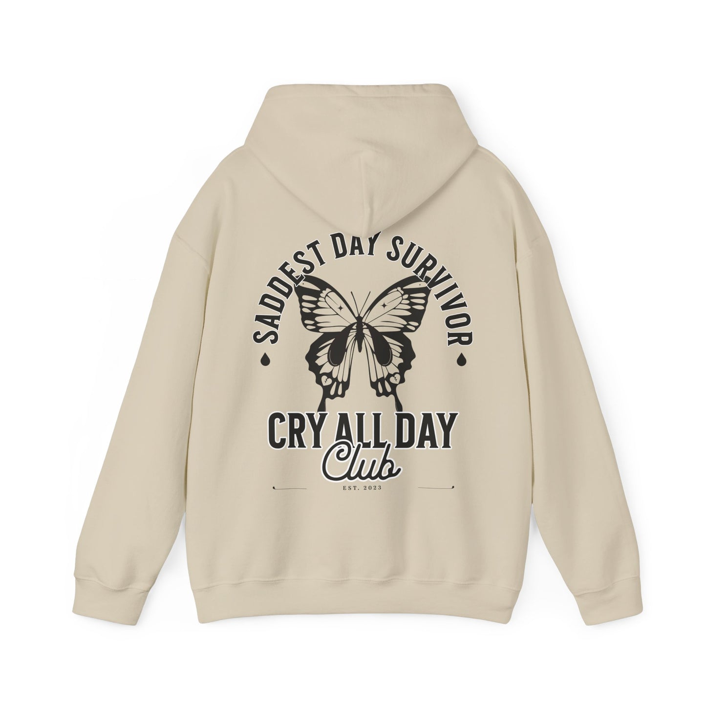 Saddest Day Survivor Cry All Day Club Unisex Heavy Blend™ Hooded Sweatshirt - Grief, Death, Love, Loss, Hope