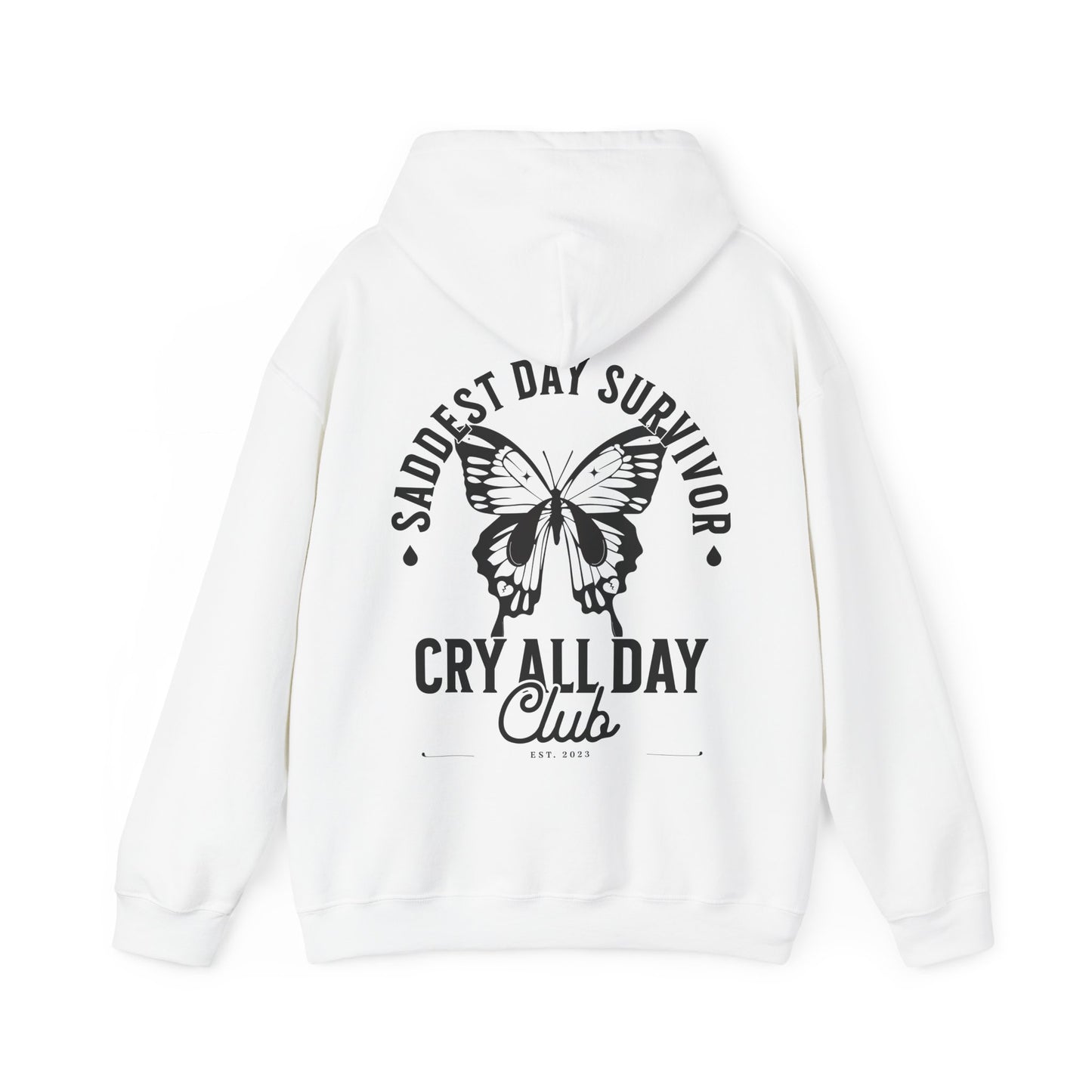 Saddest Day Survivor Cry All Day Club Unisex Heavy Blend™ Hooded Sweatshirt - Grief, Death, Love, Loss, Hope