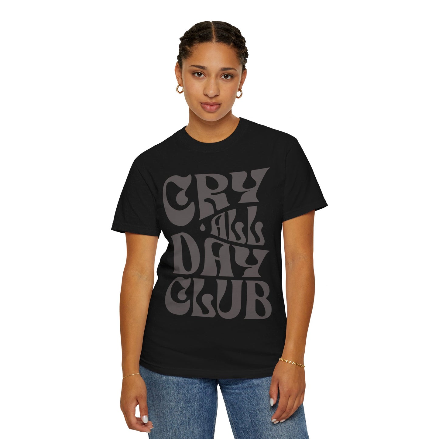 Cry All Day Club Unisex Garment-Dyed T-shirt - Grief, Death, Love, Loss, Mourning