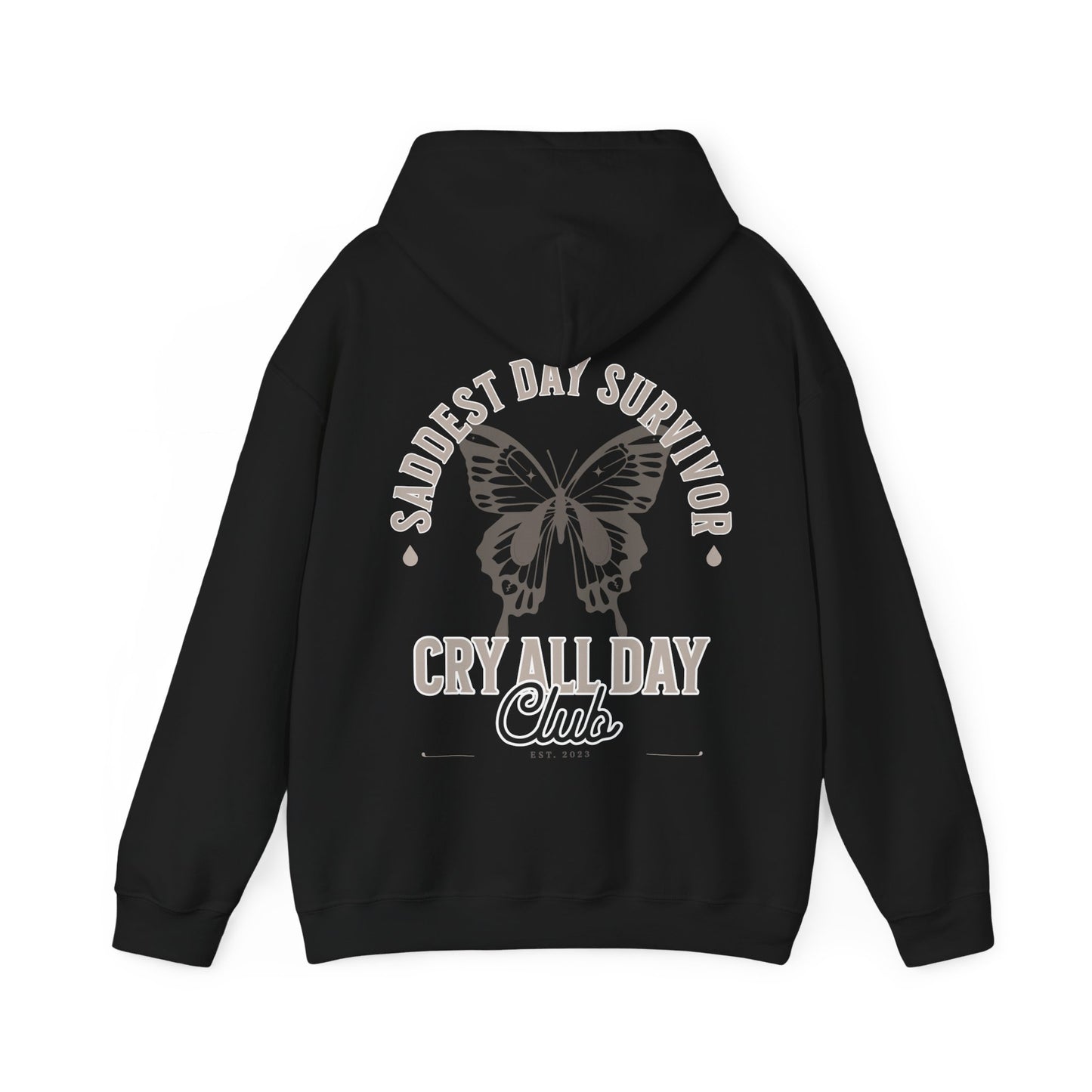 Saddest Day Survivor Cry All Day Club Unisex Heavy Blend™ Hooded Sweatshirt - Grief, Death, Love, Loss, Hope