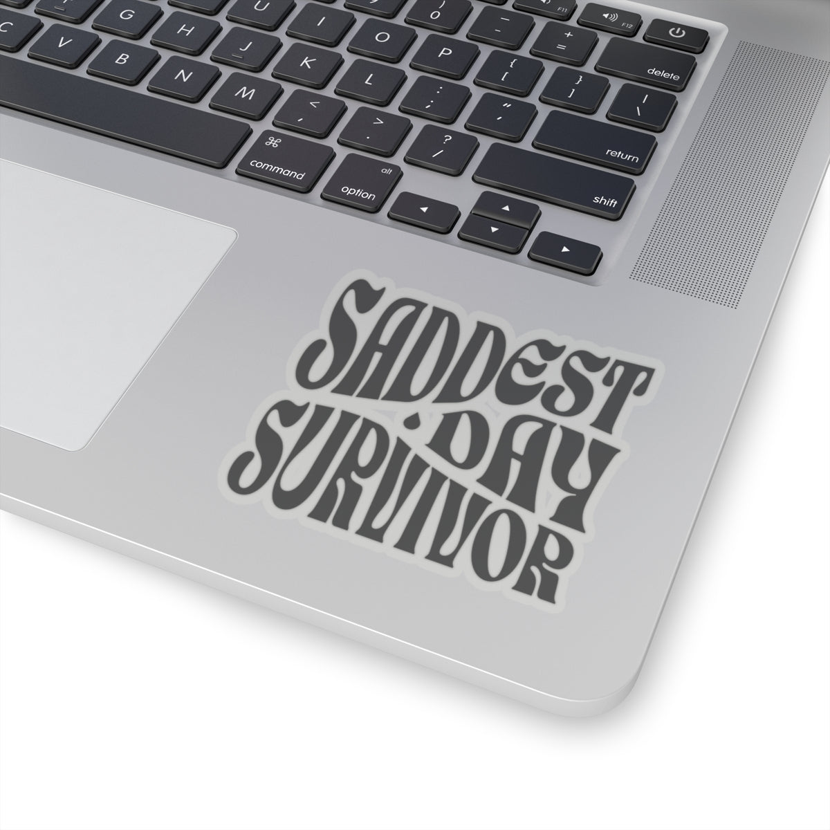 Saddest Day Survivor Kiss-Cut Sticker - Grief, Death, Love, Loss, Hope - Transparent/White