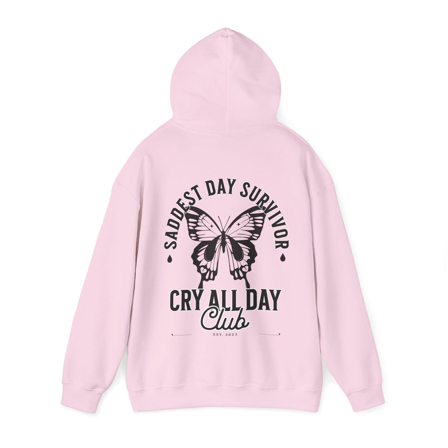 Saddest Day Survivor Cry All Day Club Unisex Heavy Blend™ Hooded Sweatshirt - Grief, Death, Love, Loss, Hope