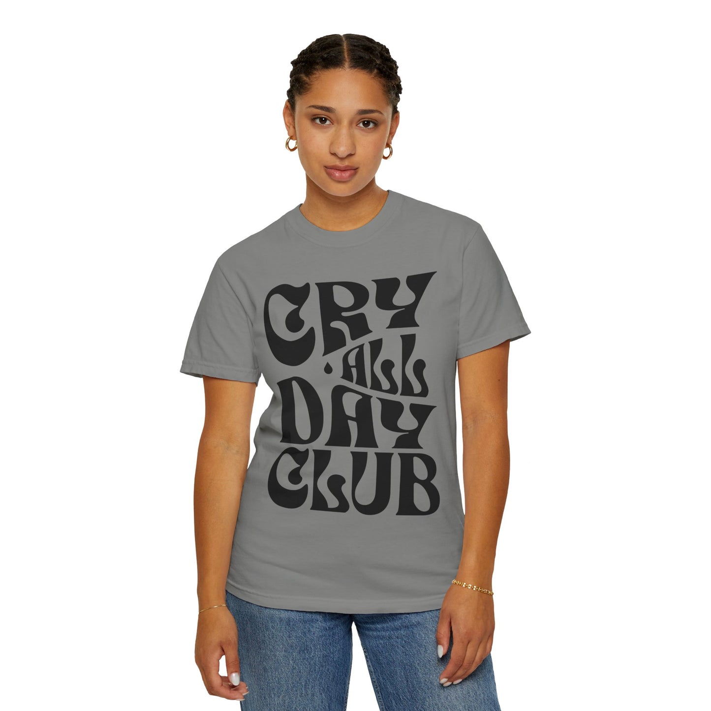 Cry All Day Club Unisex Garment-Dyed T-shirt - Grief, Death, Love, Loss, Mourning