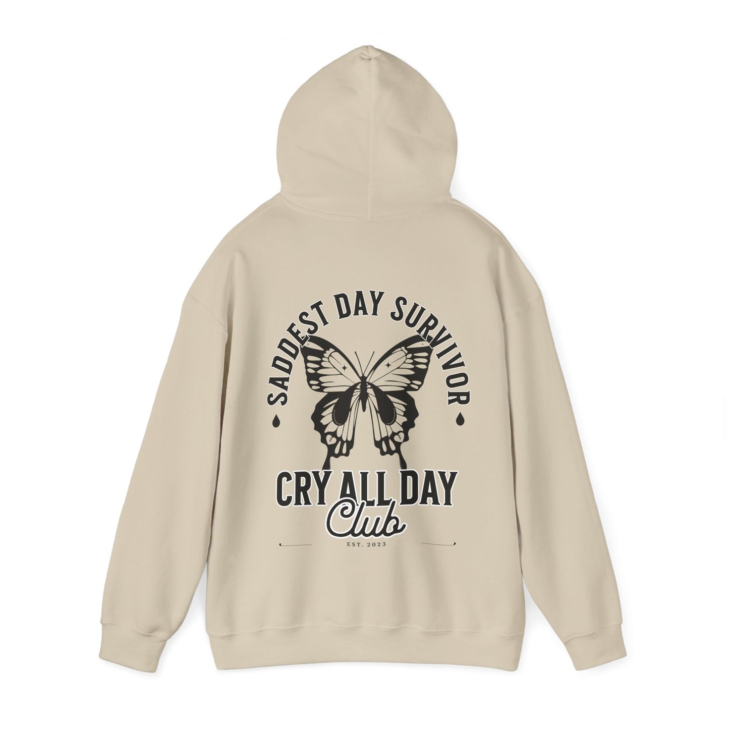 Saddest Day Survivor Cry All Day Club Unisex Heavy Blend™ Hooded Sweatshirt - Grief, Death, Love, Loss, Hope